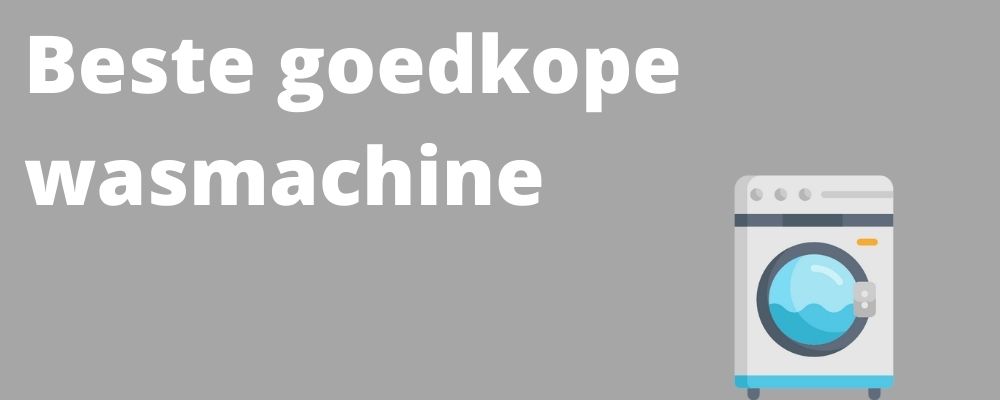 Beste goedkope wasmachine