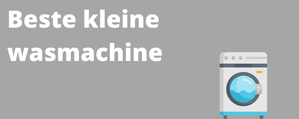 Beste kleine wasmachine