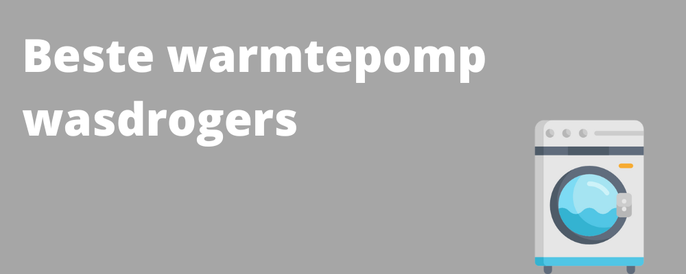 Beste koop warmtepompdrogers